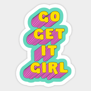 Go Get it Girl by The Motivated Type in Green Pink and Yellow Sticker